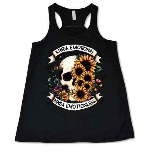 Kinda Emotional Kinda Emotionless Shirt